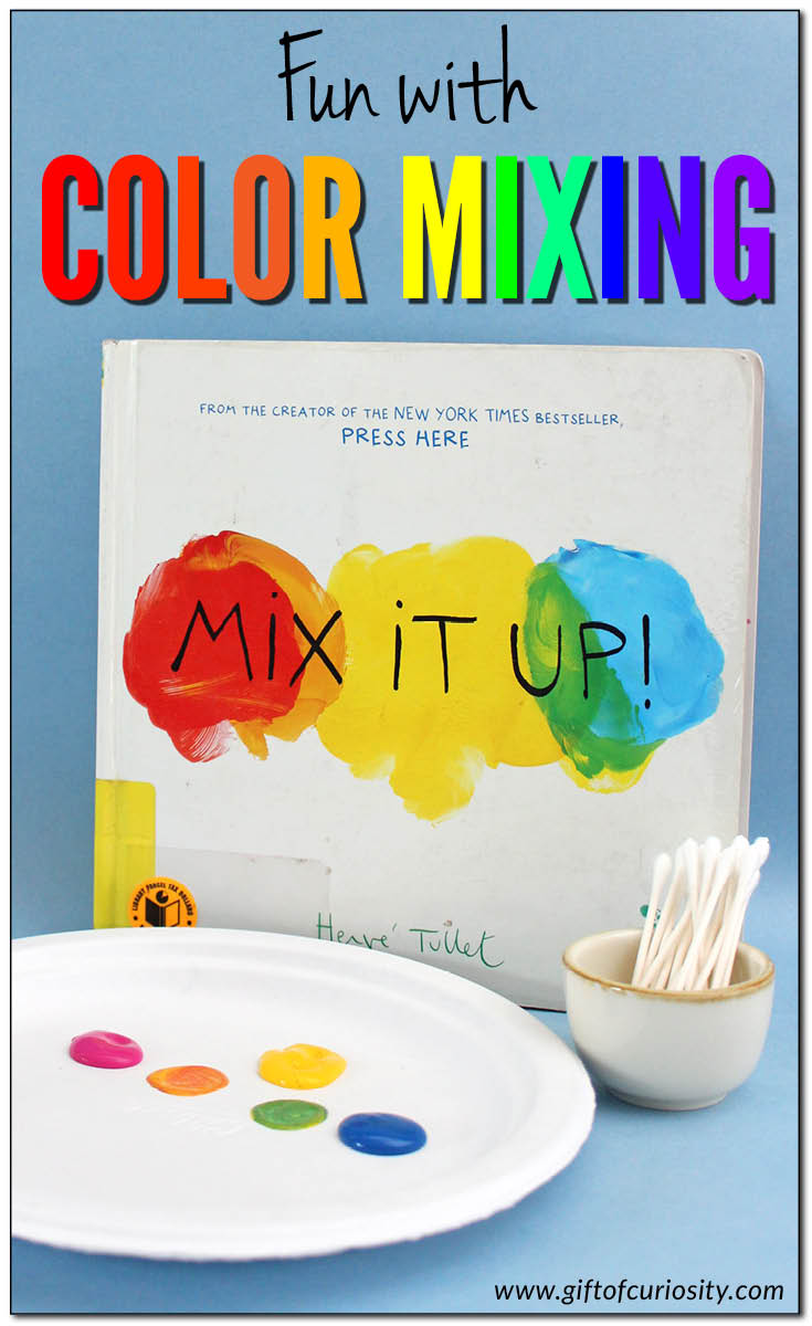 Fun with color mixing | primary and secondary colors | Mix It Up | book-inspired activities | color science || Gift of Curiosity