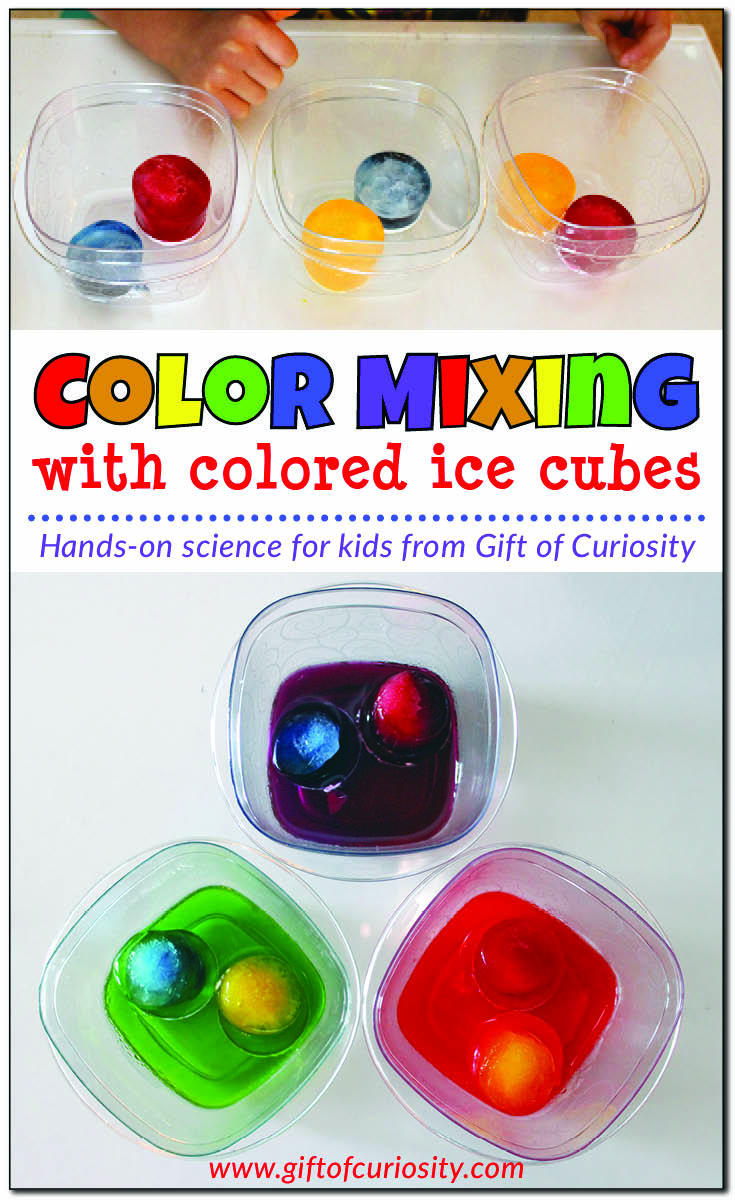 Color mixing with colored ice cubes   Gift of Curiosity