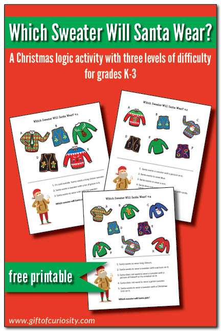 It's Christmastime and Santa has to decide which ugly Christmas sweater to wear. Use the clues on each page to determine which sweater he chooses. Challenge your children with this fun logic activity! #freeprintable #giftofcuriosity #christmas #uglysweater || Gift of Curiosity