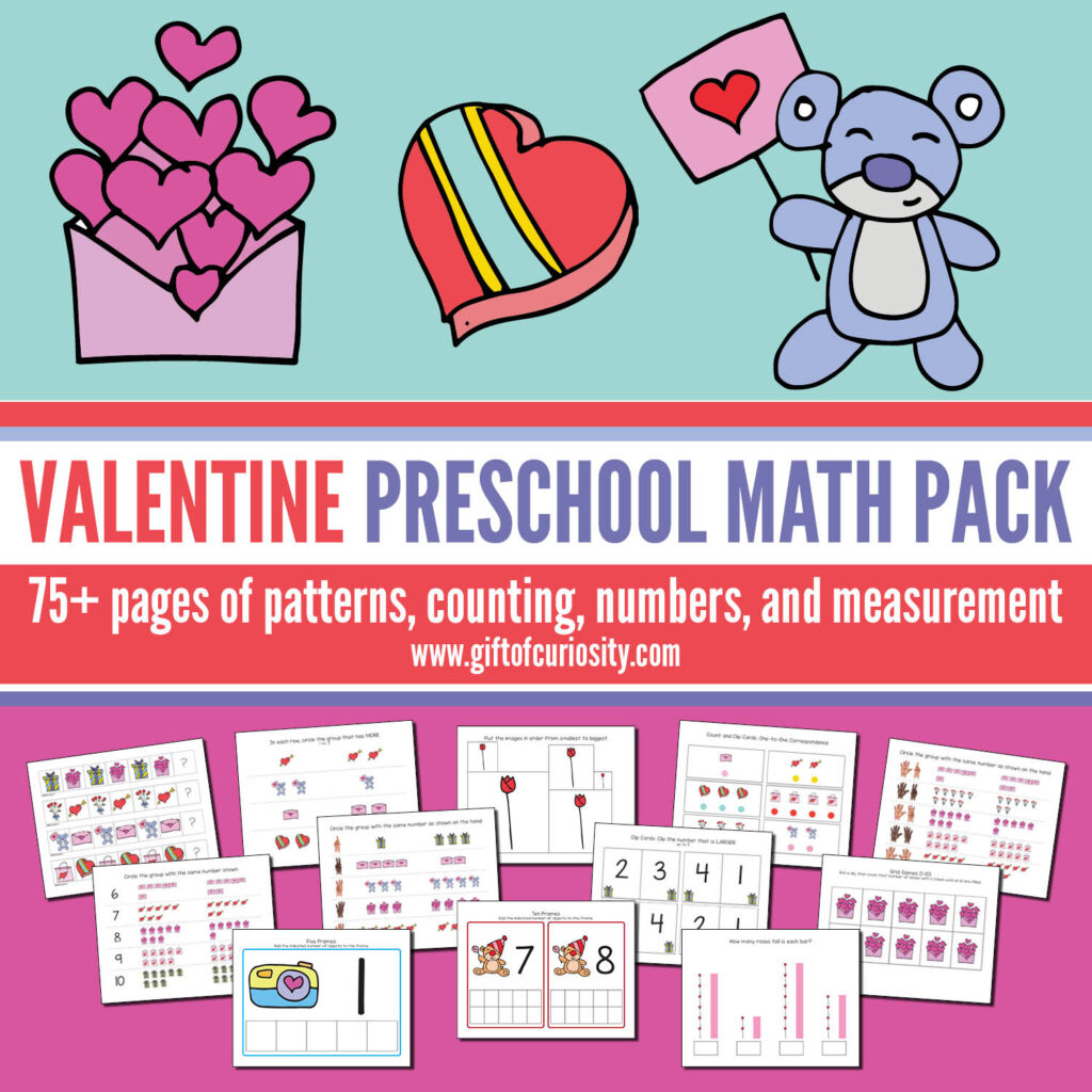 This Valentine Preschool Math Pack features more than 75 pages of Valentine's Day-themed math activities for children ages 2-5. These developmentally appropriate activities are aligned to preschool learning standards. Grab a copy of these easy print-and-play activities that support the development of a range of early math skills including patterns, numbers, counting, and measurement. #Valentine #ValentinesDay #STEM #printables #giftofcuriosity #preschool #prek #preschoolmath || Gift of Curiosity