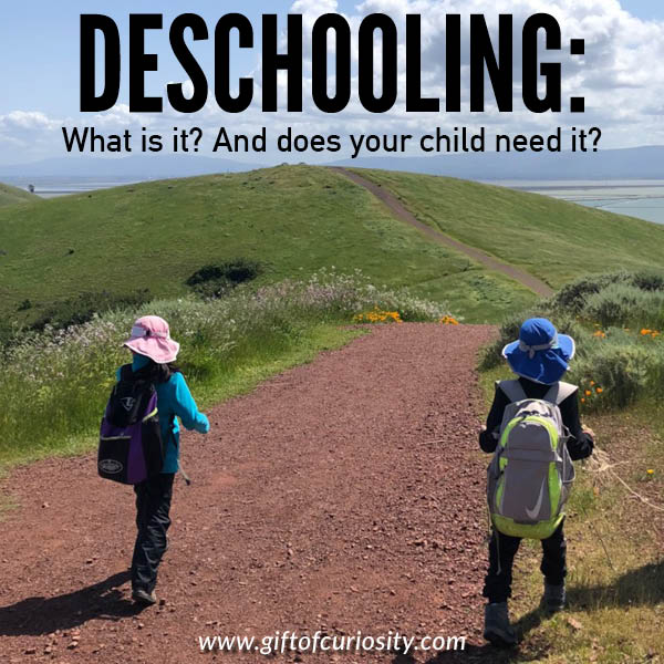You've made the decision to homeschool. Before you spend money on curriculum, consider whether or not your child would benefit from a period of deschooling. #homeschooling #deschooling #unschooling #newhomeschooler #giftofcuriosity || Gift of Curiosity