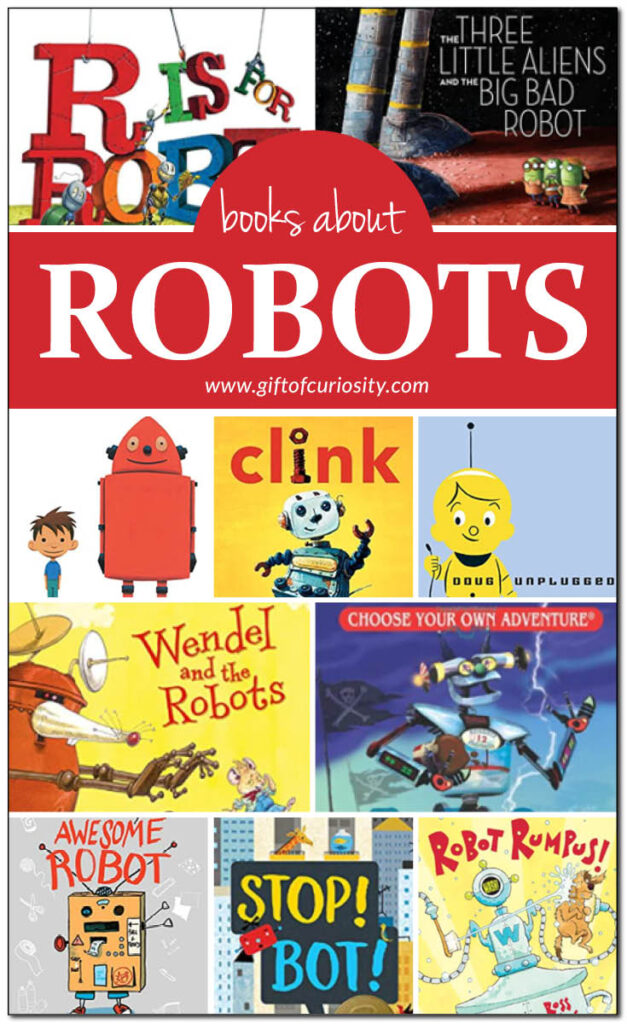 More than a dozen kid-friendly books about robots. This list of books includes primarily fiction titles, but there are a few non-fiction options as well. These books are perfect for ages 3 to 11. #robots #booklist #giftofcuriosity || Gift of Curiosity