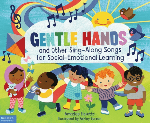 Gentle Hands and Other Sing-Along Songs for Social-Emotional Learning by Amadee Ricketts