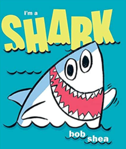 I'm a Shark by Bob Shea