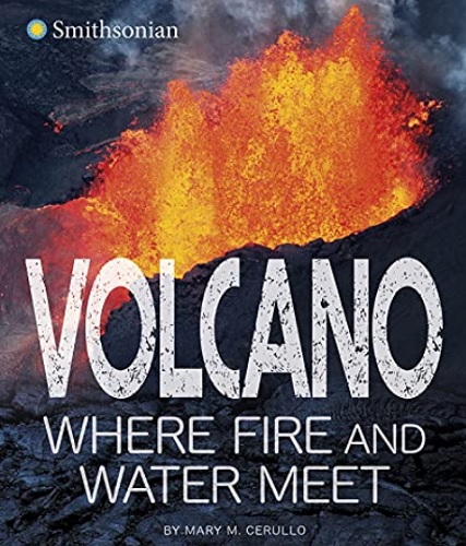 Volcano, Where Fire and Water Meet by Mary Cerullo
