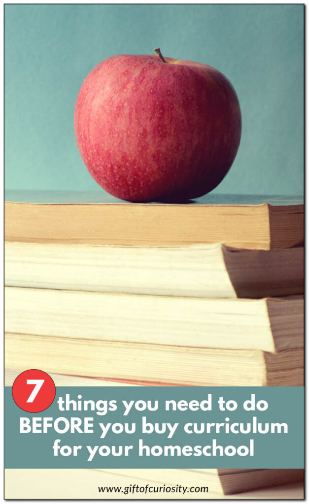 7 things you need to do BEFORE you buy curriculum for your homeschool || Gift of Curiosity