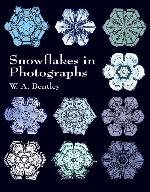 Snowflakes in Photographs by W.A. Bentley 
